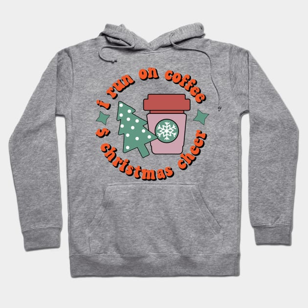 I RUN ON COFFEE AND CHRISTMAS CHEER Hoodie by MZeeDesigns